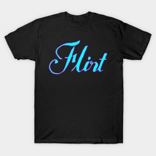 Flirt T Shirts for Sale TeePublic